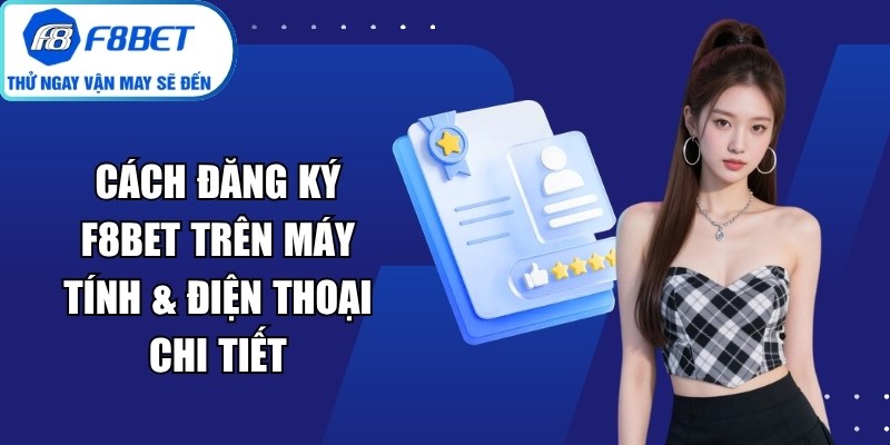 Cách Đăng Ký F8Bet