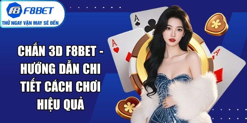Chắn 3D F8Bet