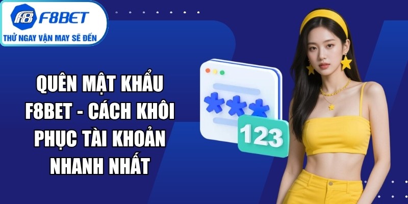 Quên Mật Khẩu F8Bet