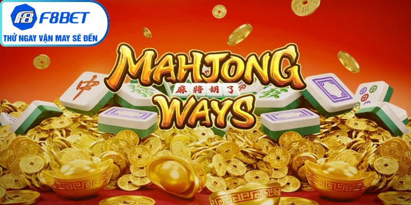 Review Mahjong Ways & Mahjong Ways 2 F8Bet chi tiết