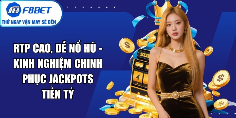 RTP cao, dễ nổ hũ